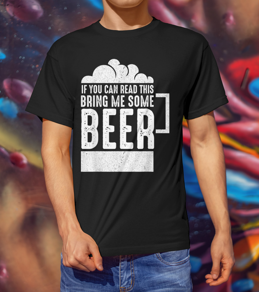 Mens If You Can Read This Bring Me Some Beer Mug Bubbles T-Shirt
