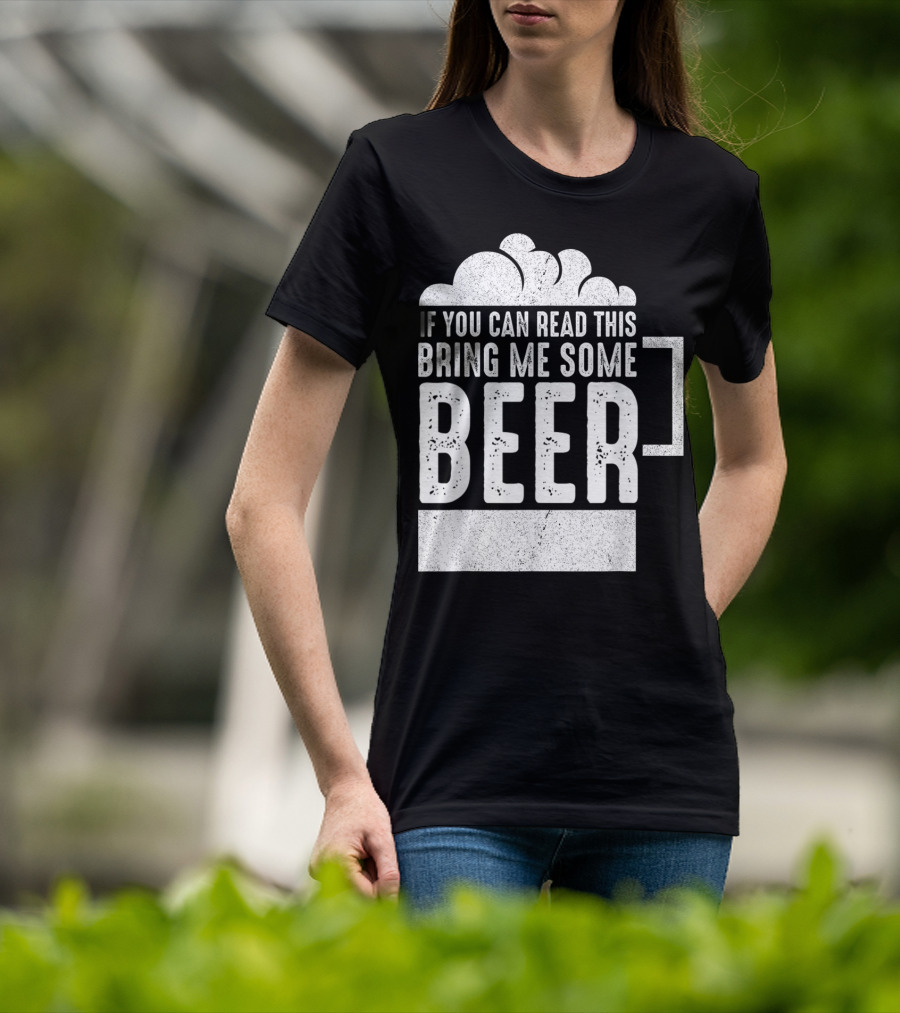 Mens If You Can Read This Bring Me Some Beer Mug Bubbles T-Shirt