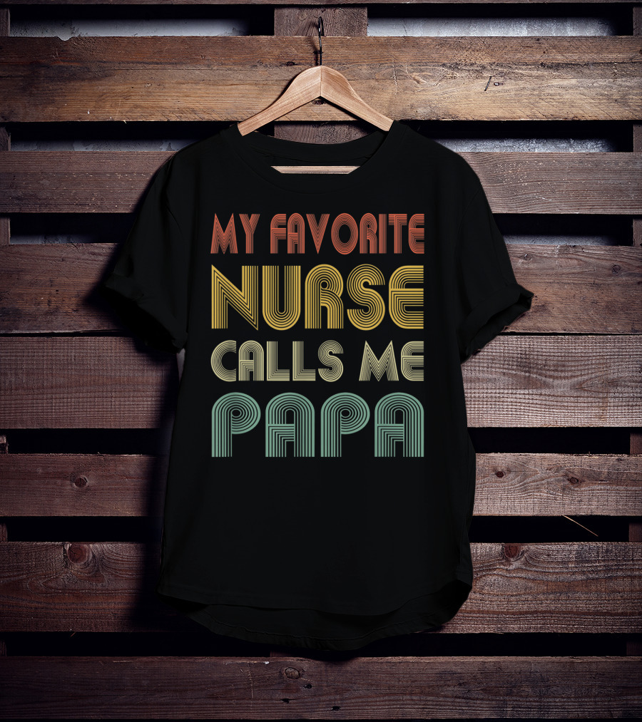 Mens My Favorite Nurse Calls Me Papa T-Shirt