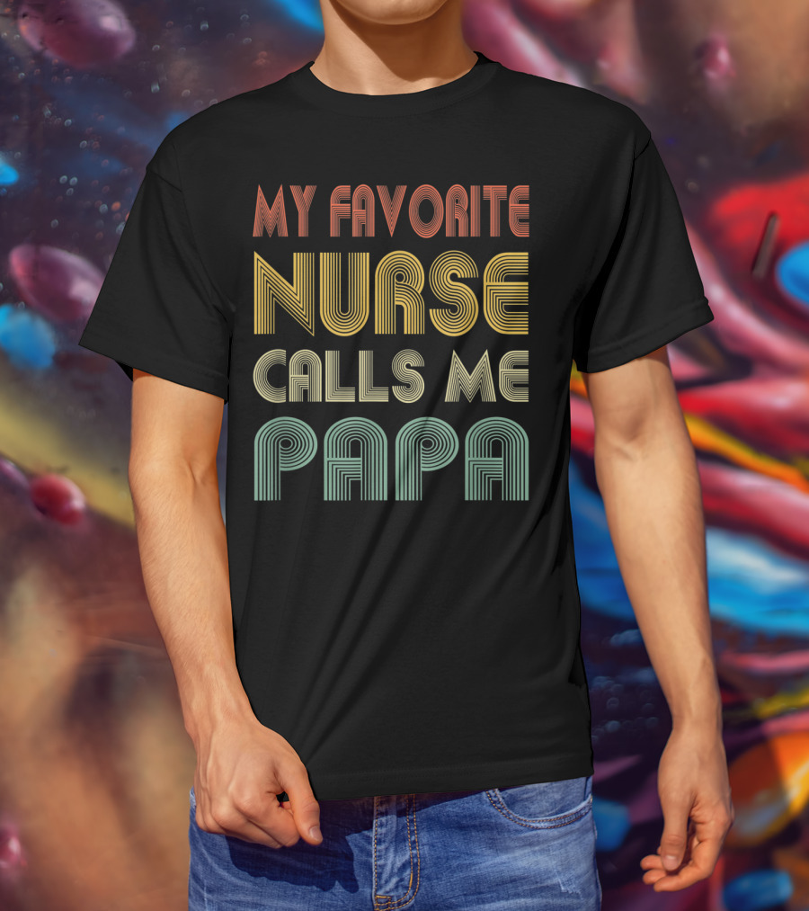 Mens My Favorite Nurse Calls Me Papa T-Shirt
