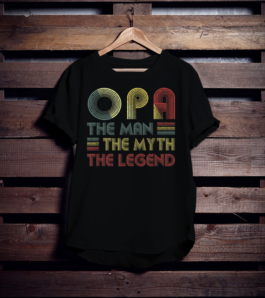 OPA The Man The Myth The Legend T-Shirt