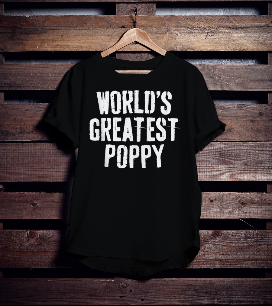 WORLD'S GREATEST POPPY T-Shirt