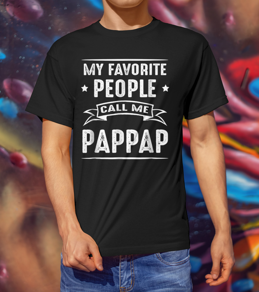 My Favorite People Call Me Pappap T-Shirt