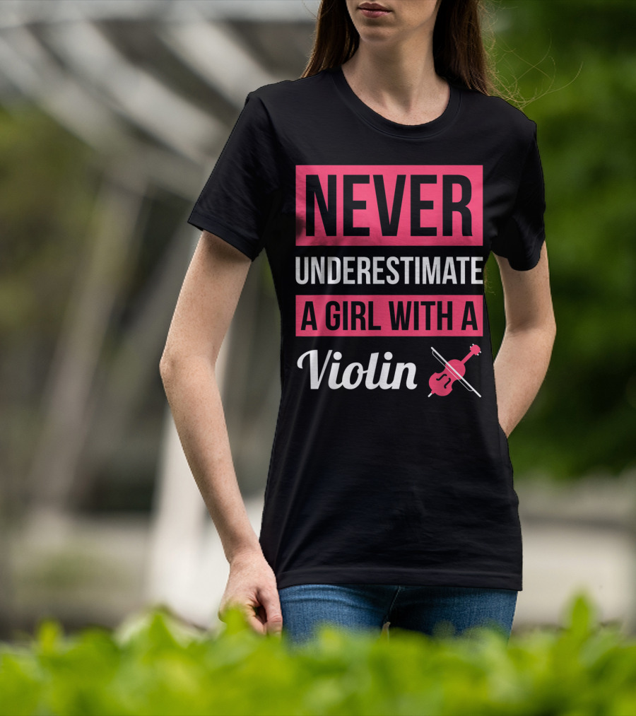 Never Underestimate A Girl With A Violin T-Shirt