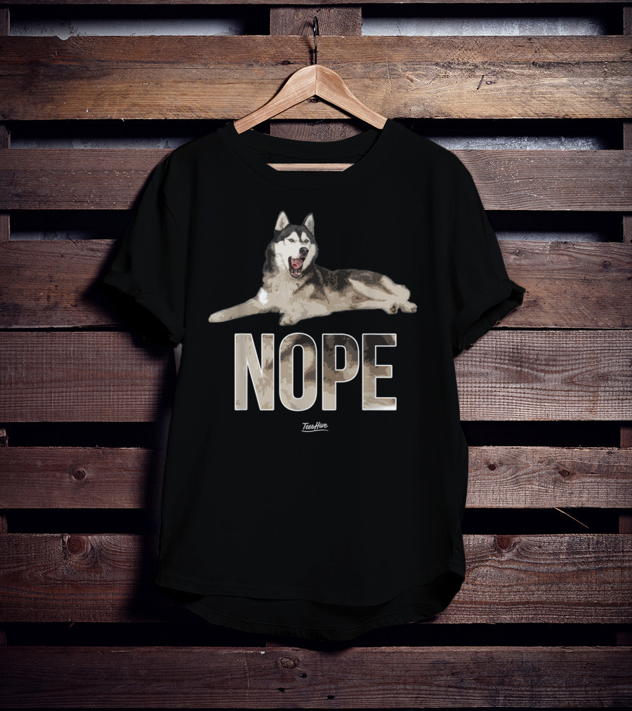 NOPE Funny Siberian Husky Owner Dog TeeHive T-Shirt