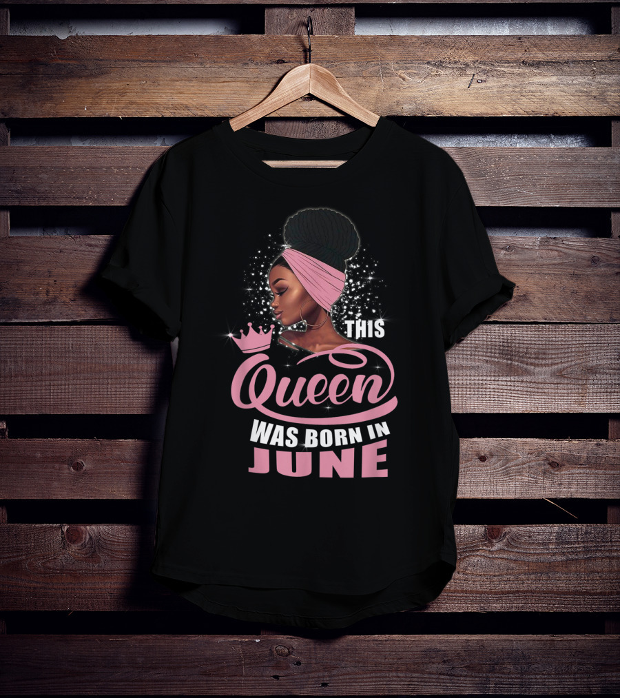 This Queen Was Born In June T-Shirt
