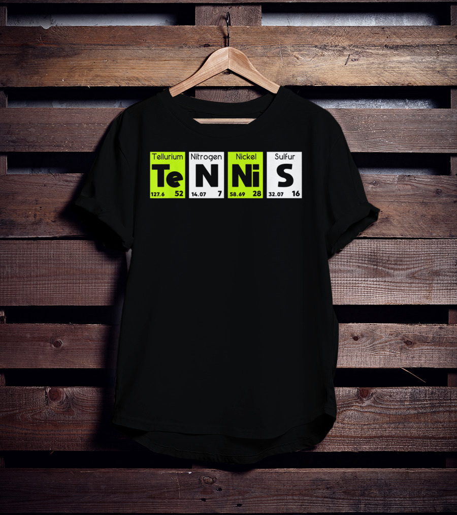 TeN Ni S Tellurium Nitrogen Nickel Sulfur Periodic Table Elements Tennis Sport T-Shirt
