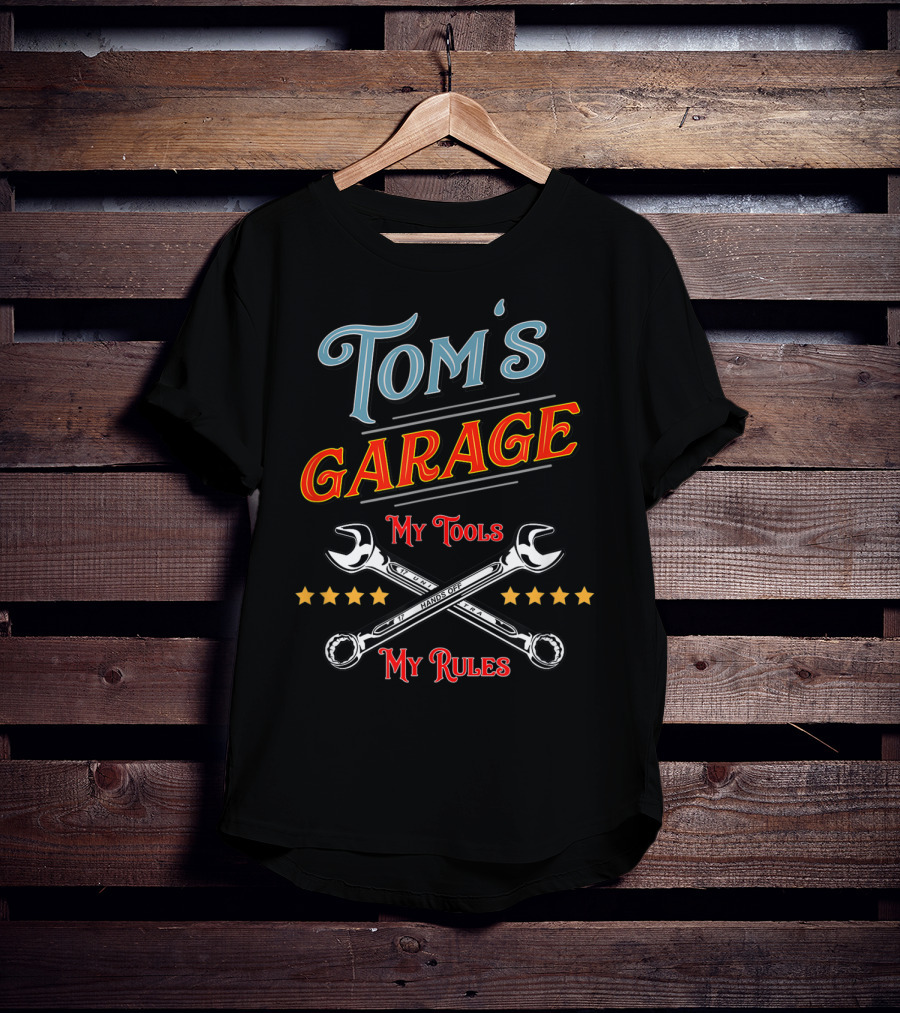 Tom's Garage My Tools My Rules T-Shirt