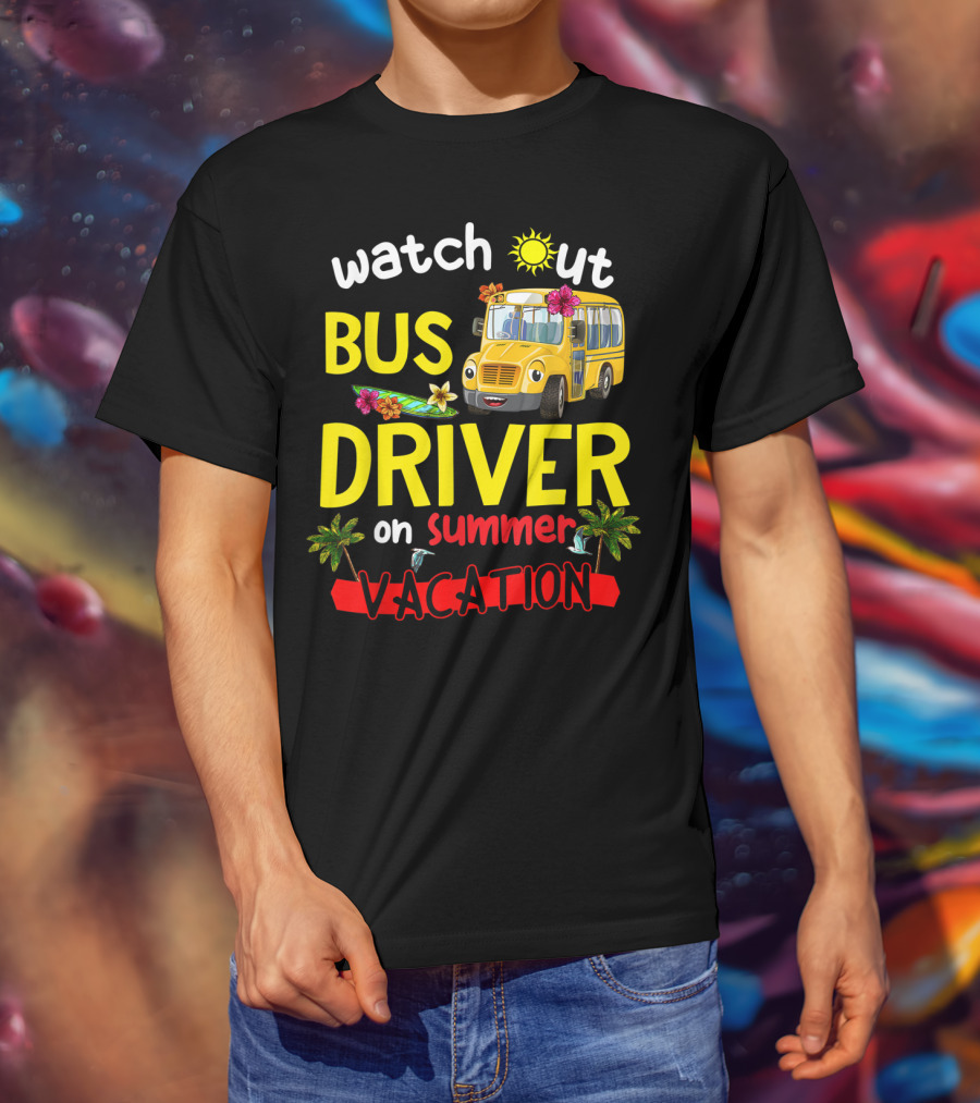 Watch Out Bus Driver On Summer Vacation Tropical Adventure T-Shirt