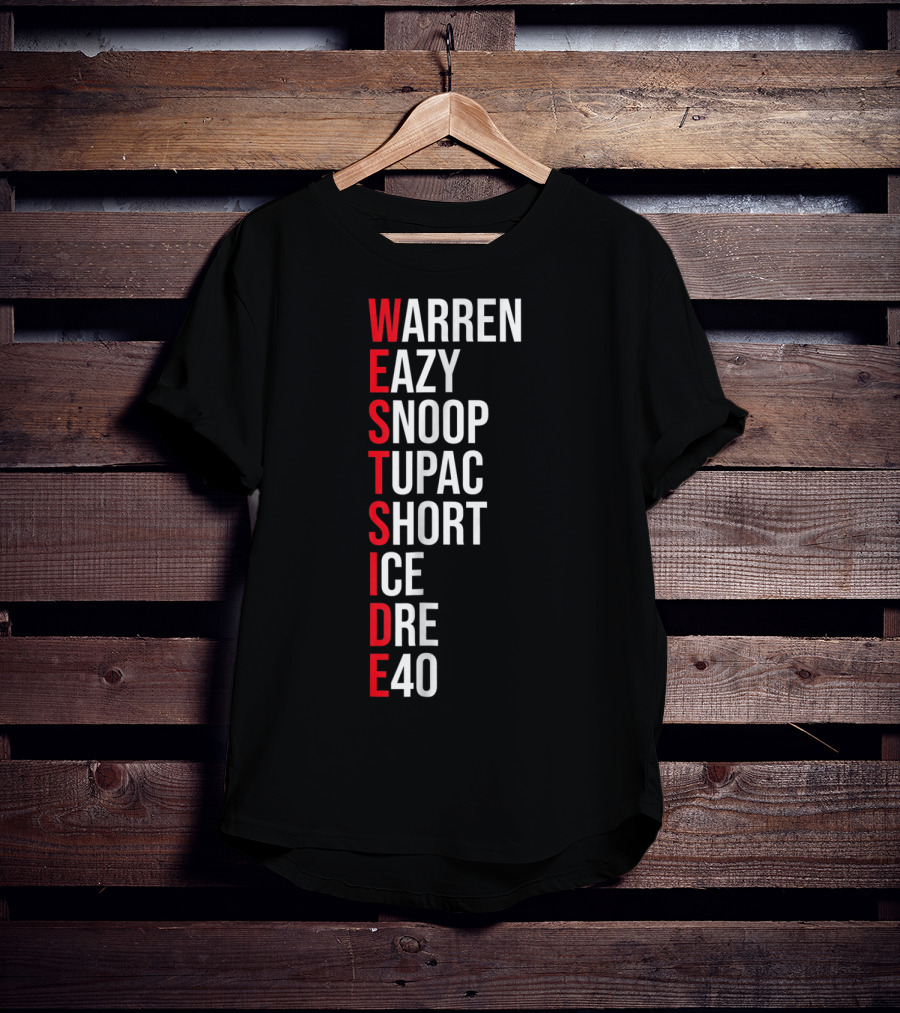 West Side Warren Eazy Snoop Tupac Short Ice Dre 40 T-Shirt