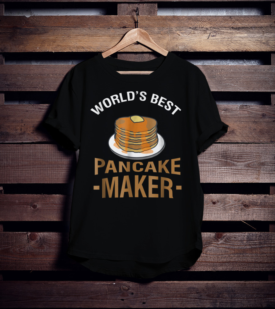 World's Best Pancake Maker Pancakes Butter Syrup T-Shirt