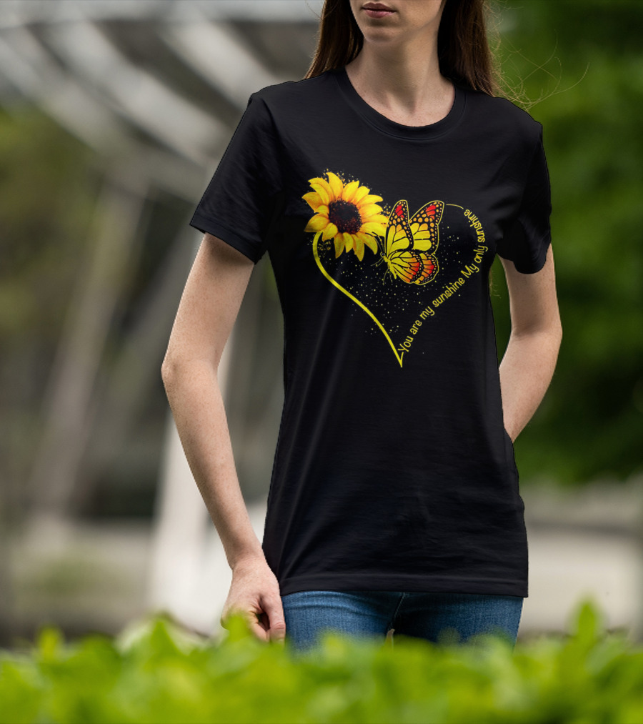 You Are My Sunshine My Only Sunshine Sunflower Butterfly Heart T-Shirt