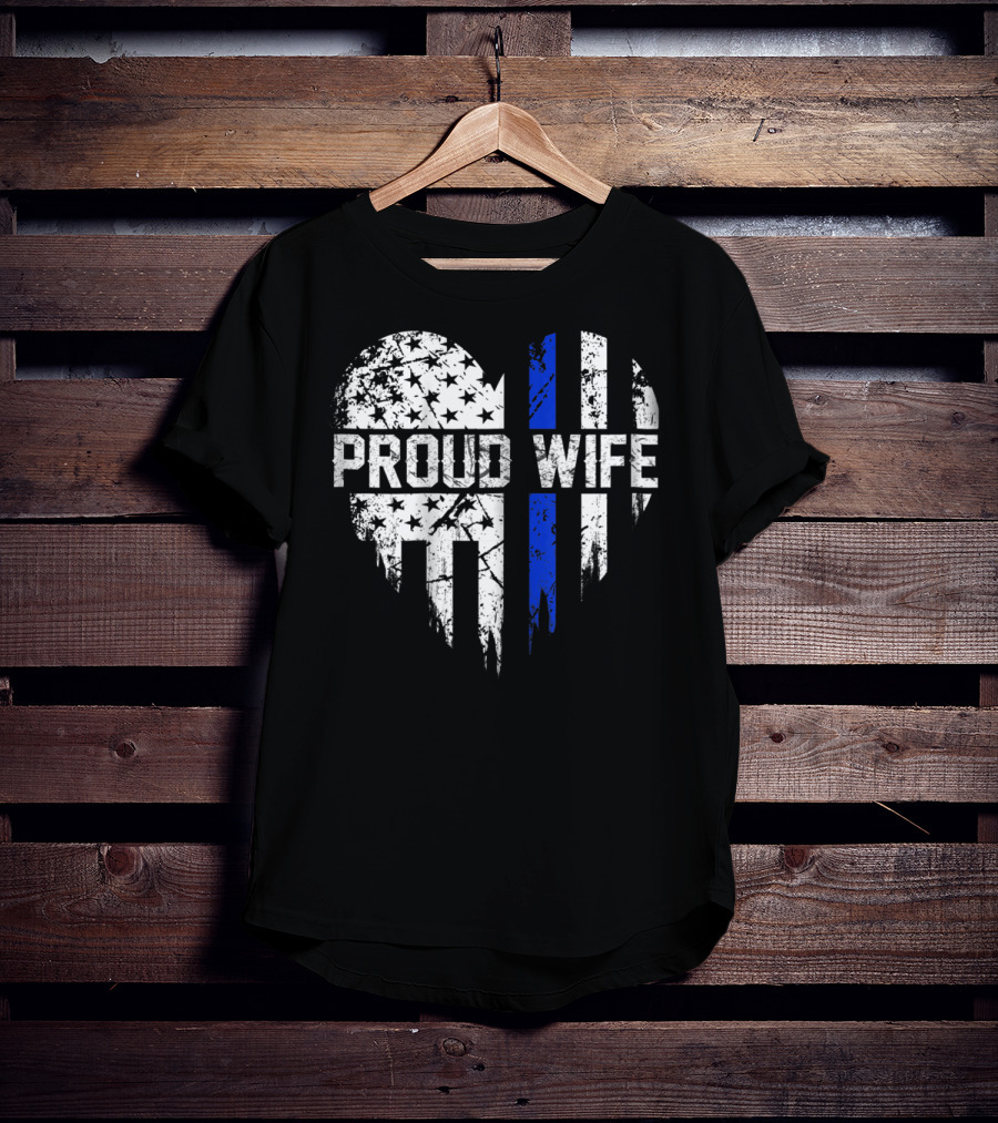Proud Wife Thin Blue Line Heart American Police Flag T-Shirt