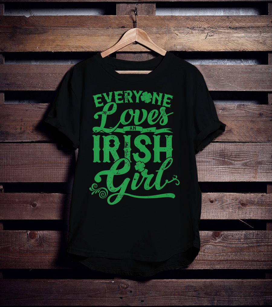 Everyone Loves An Irish Girl Shamrock St Patricks Day T-Shirt