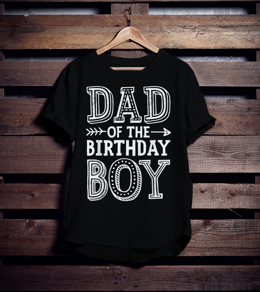Dad Of The Birthday Boy Father Daddy Celebrating Special Day T-Shirt