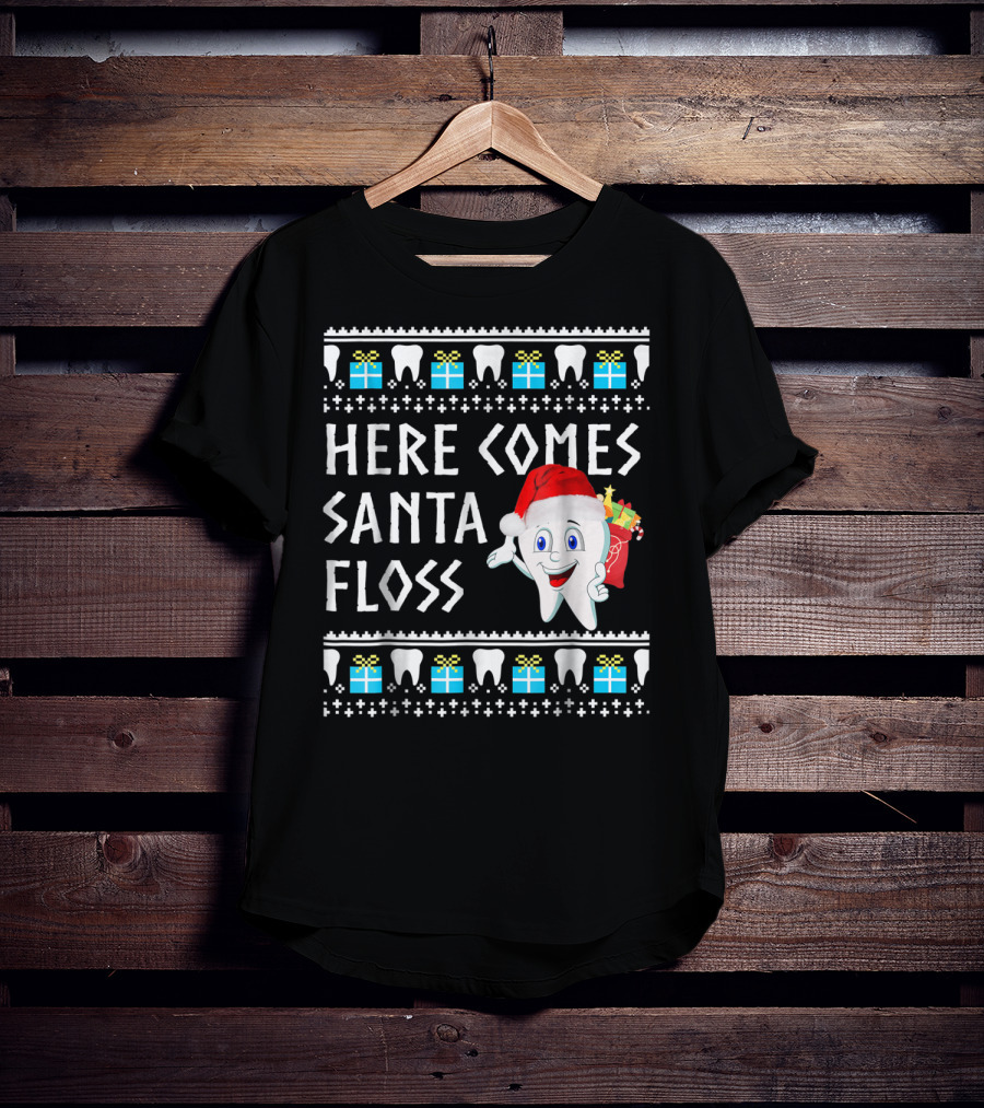Here Comes Santa Floss Funny Christmas Dentist Gift T-Shirt