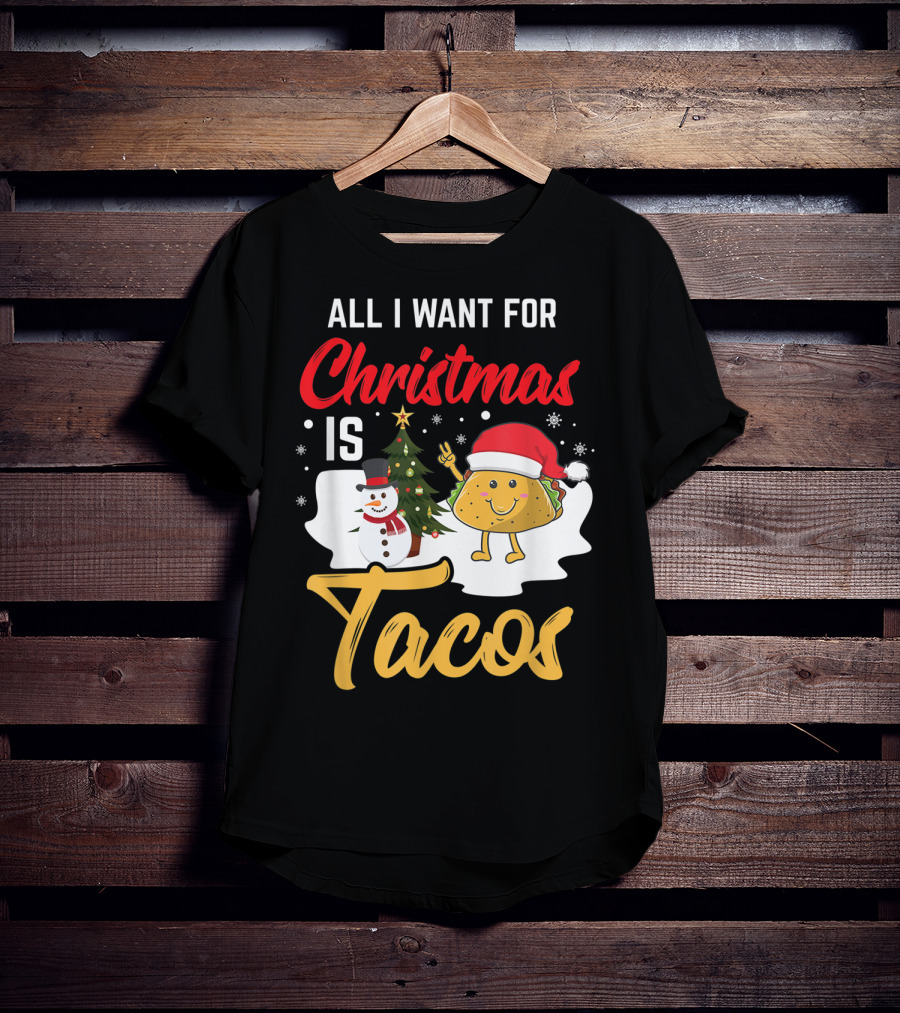 All I Want For Christmas Is Tacos Snowman Santa Hat Humor T-Shirt