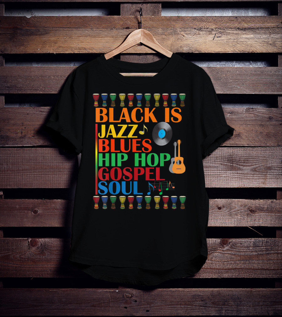 Black Is Jazz Blues Hip Hop Gospel Soul T-Shirt