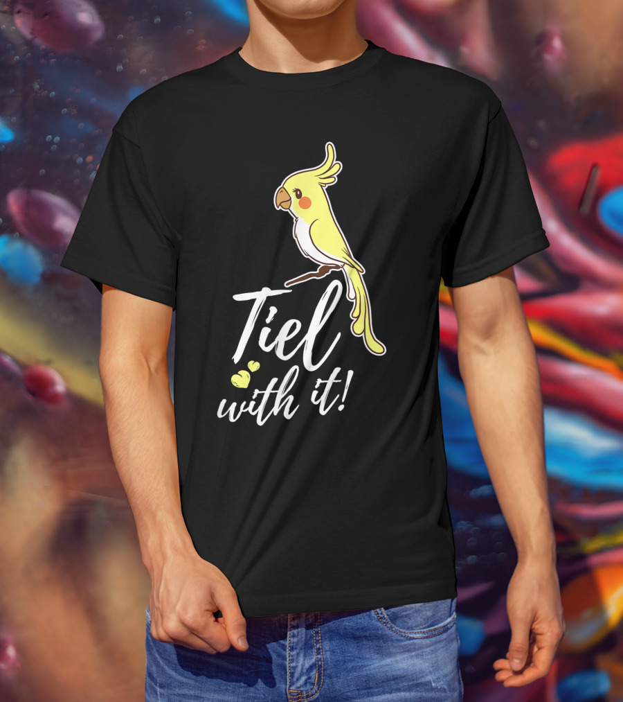 Tiel With It Cockatiel Funny Bird Nerd Parrot T-Shirt