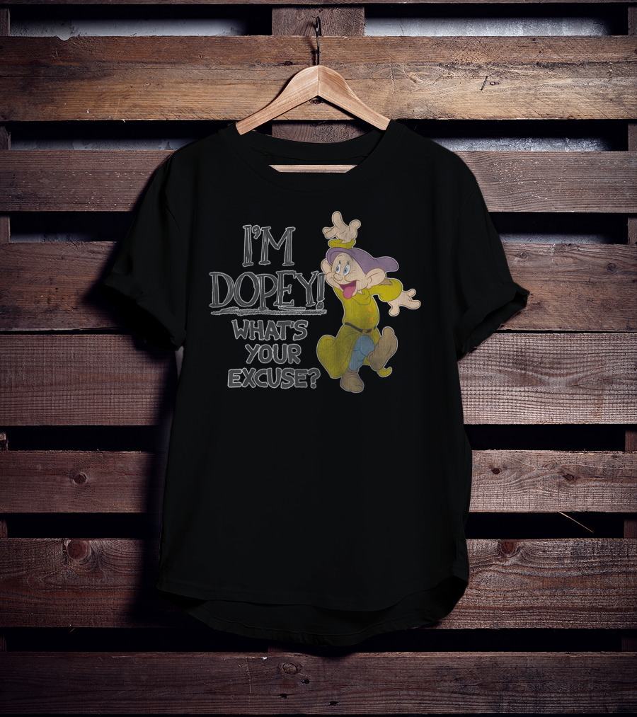I'm Dopey What's Your Excuse Disney Snow White T-Shirt