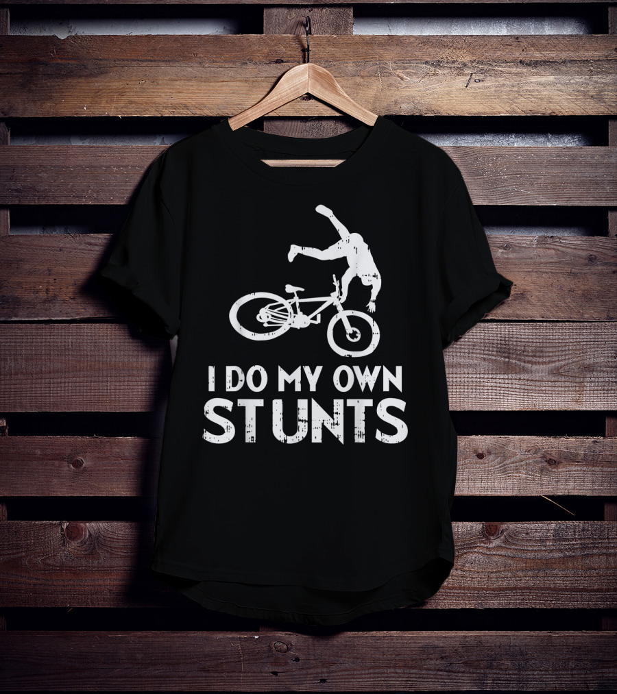 I Do My Own Stunts Bicycle Crash Biker Humor T-Shirt