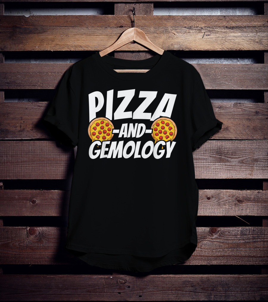 PIZZA AND GEMOLOGY T-Shirt