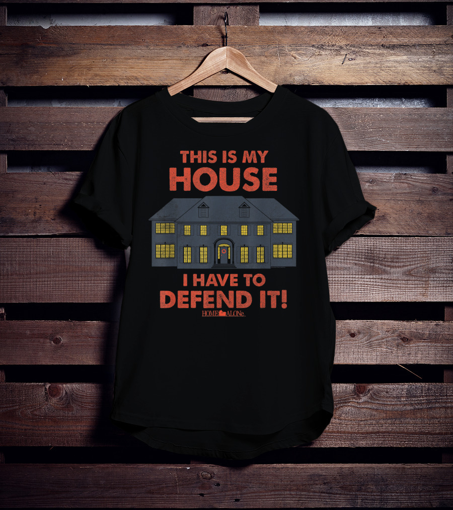 This Is My House I Have To Defend It Home Alone T-Shirt