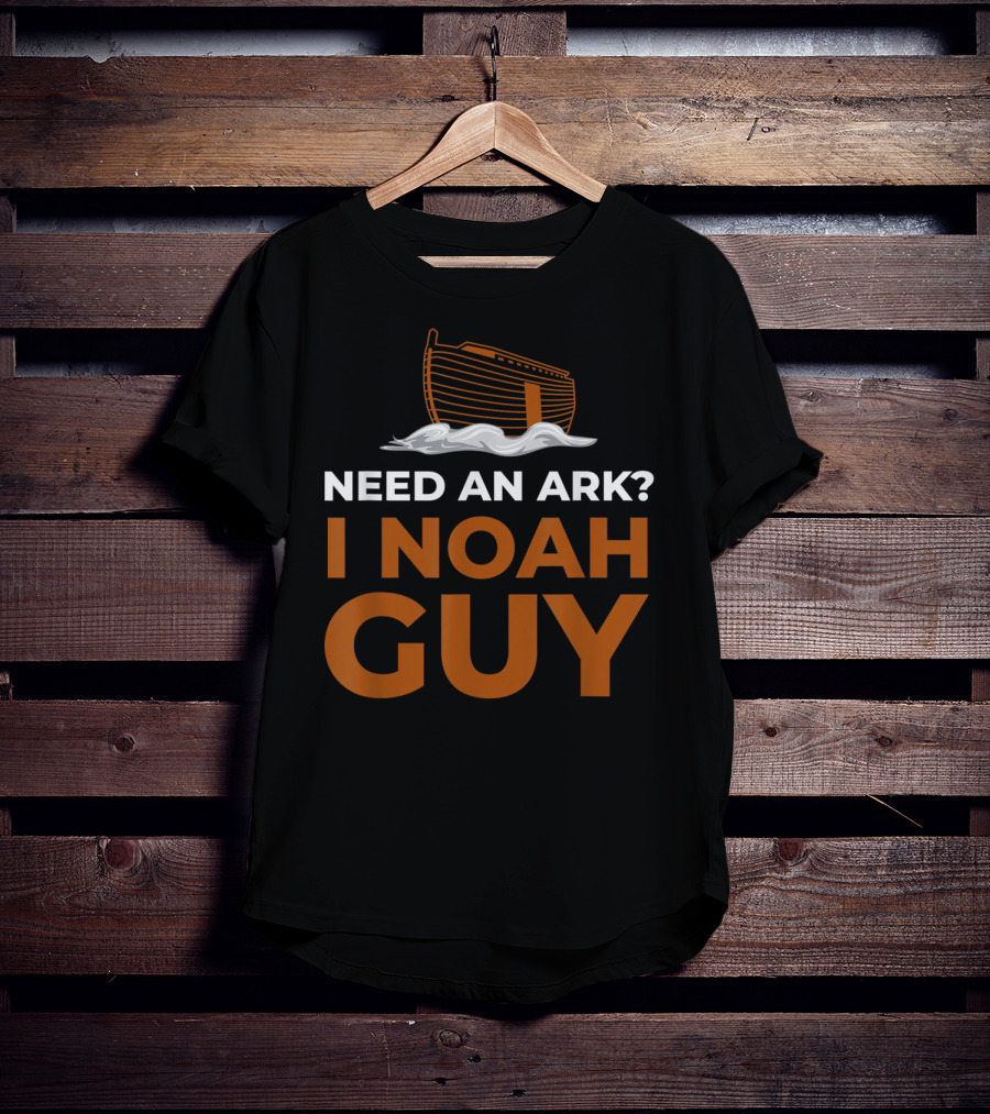 Need An Ark I Noah Guy Funny Pun Bible Joke T-Shirt