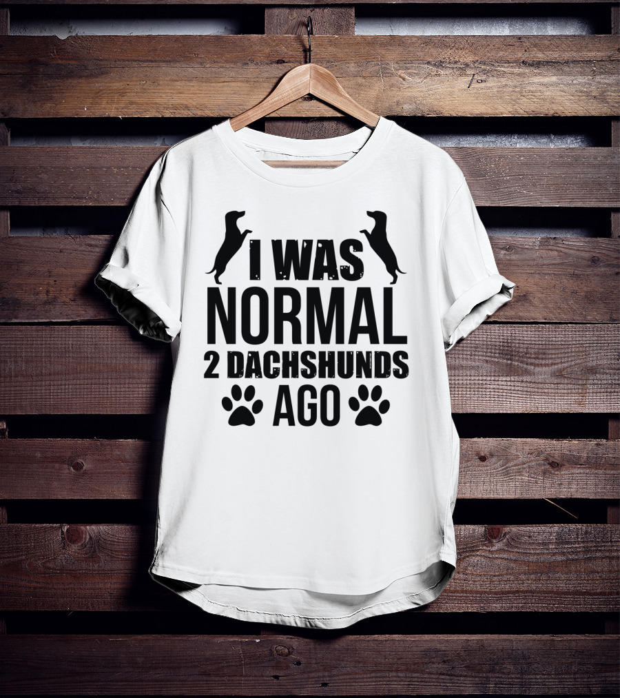 I Was Normal 2 Dachshunds Ago Funny Wiener Dog Silhouette Paws T-Shirt