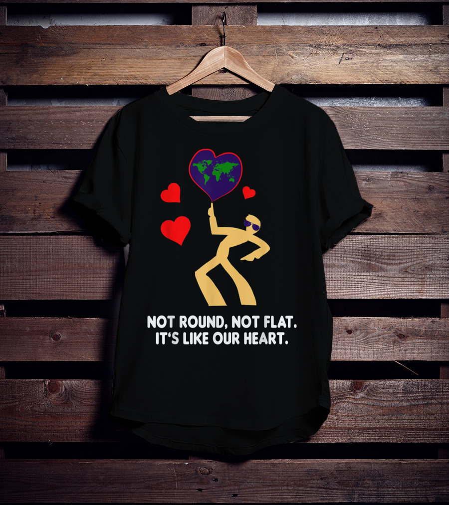 Not Round Not Flat It's Like Our Heart Geodesists Valentine Hearts T-Shirt