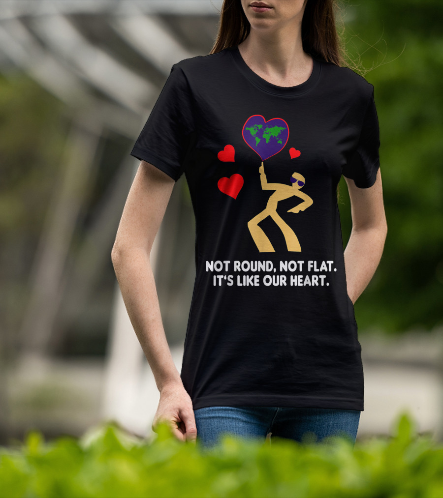 Not Round Not Flat It's Like Our Heart Geodesists Valentine Hearts T-Shirt