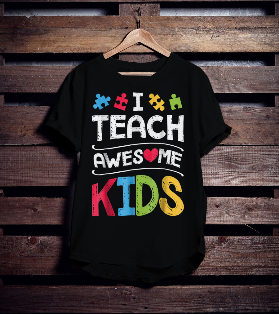 I Teach Awesome Kids Autism Awareness Puzzle Pieces And Heart T-Shirt