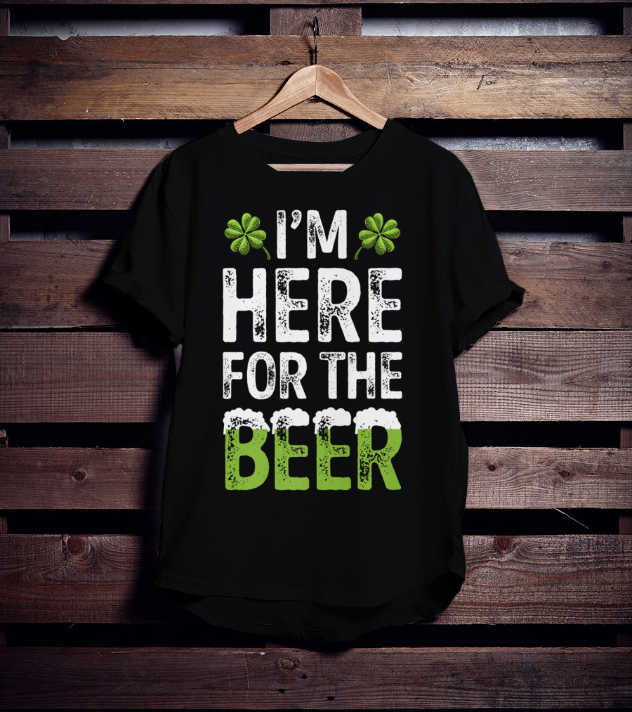 I'm Here For The Beer Shamrock St. Patrick's Day T-Shirt
