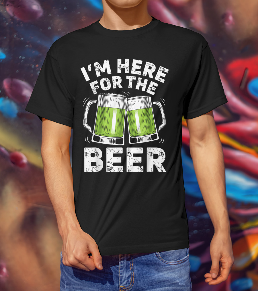 I'm Here For The Beer With Green Beer Mugs T-Shirt