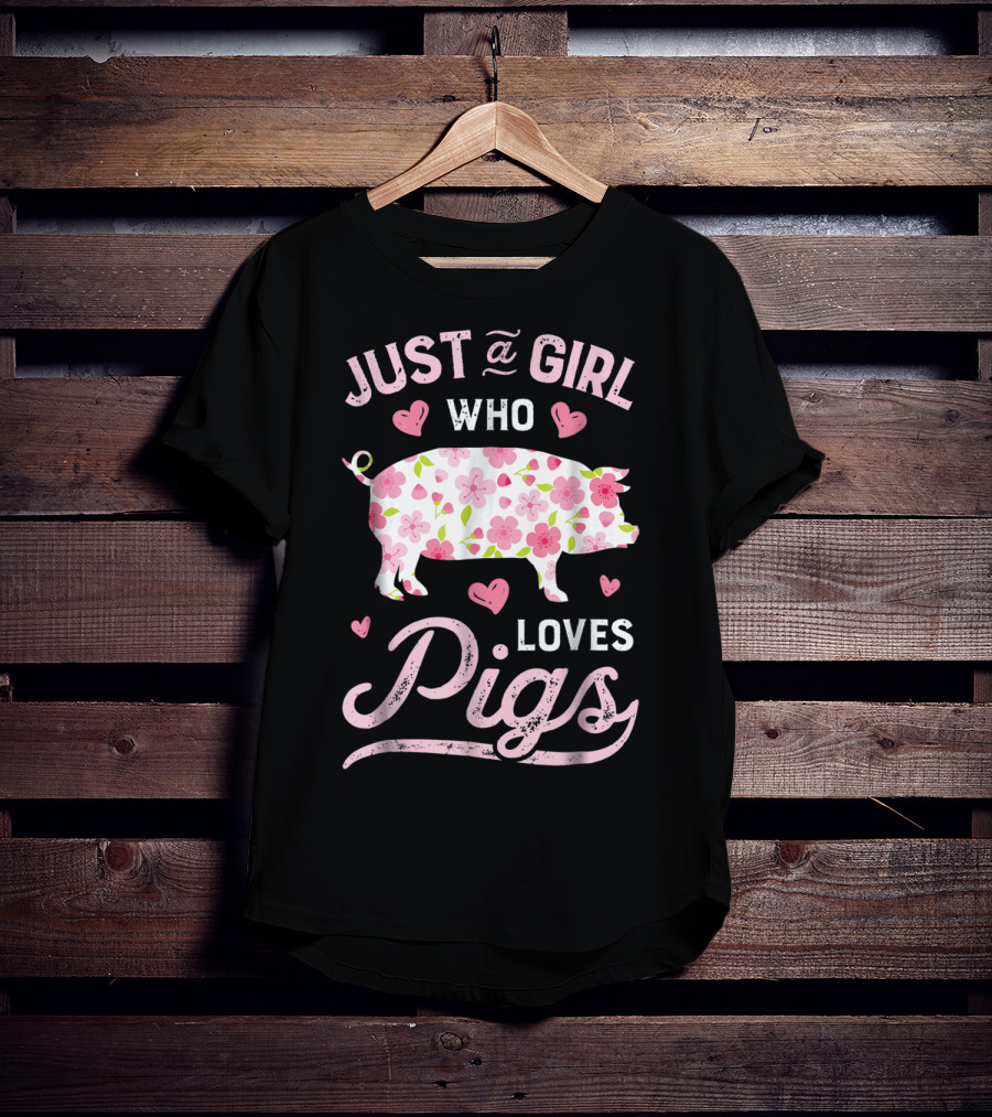 Just A Girl Who Loves Pigs With Floral And Heart Accents T-Shirt