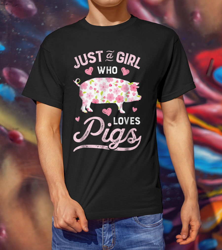 Just A Girl Who Loves Pigs With Floral And Heart Accents T-Shirt