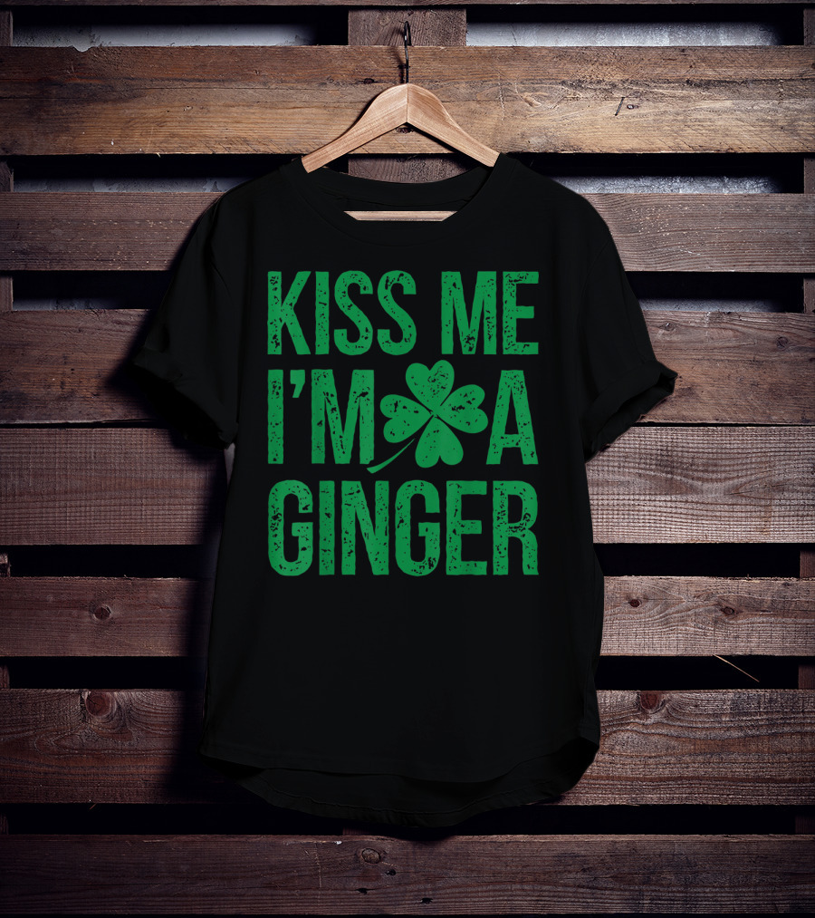Kiss Me I'm A Ginger St Patricks Day Irish Shamrock T-Shirt