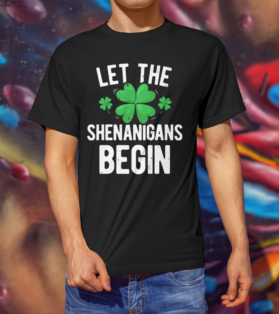 Let The Shenanigans Begin St Patricks Day Shamrock T-Shirt