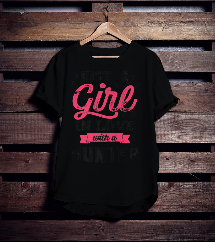 Just A Girl In Love With A Hunter T-Shirt