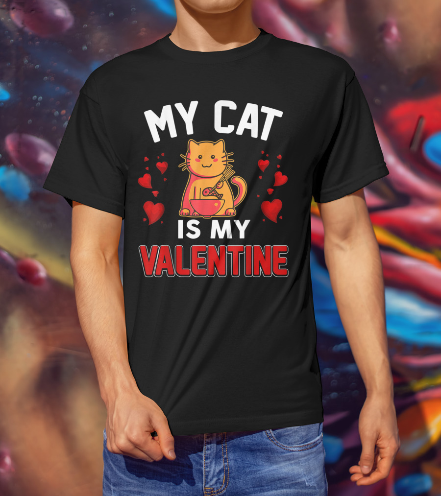 My Cat Is My Valentine Hearts And Cat Eating Noodles T-Shirt