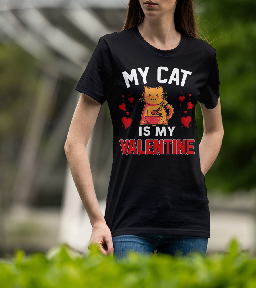 My Cat Is My Valentine Hearts And Cat Eating Noodles T-Shirt