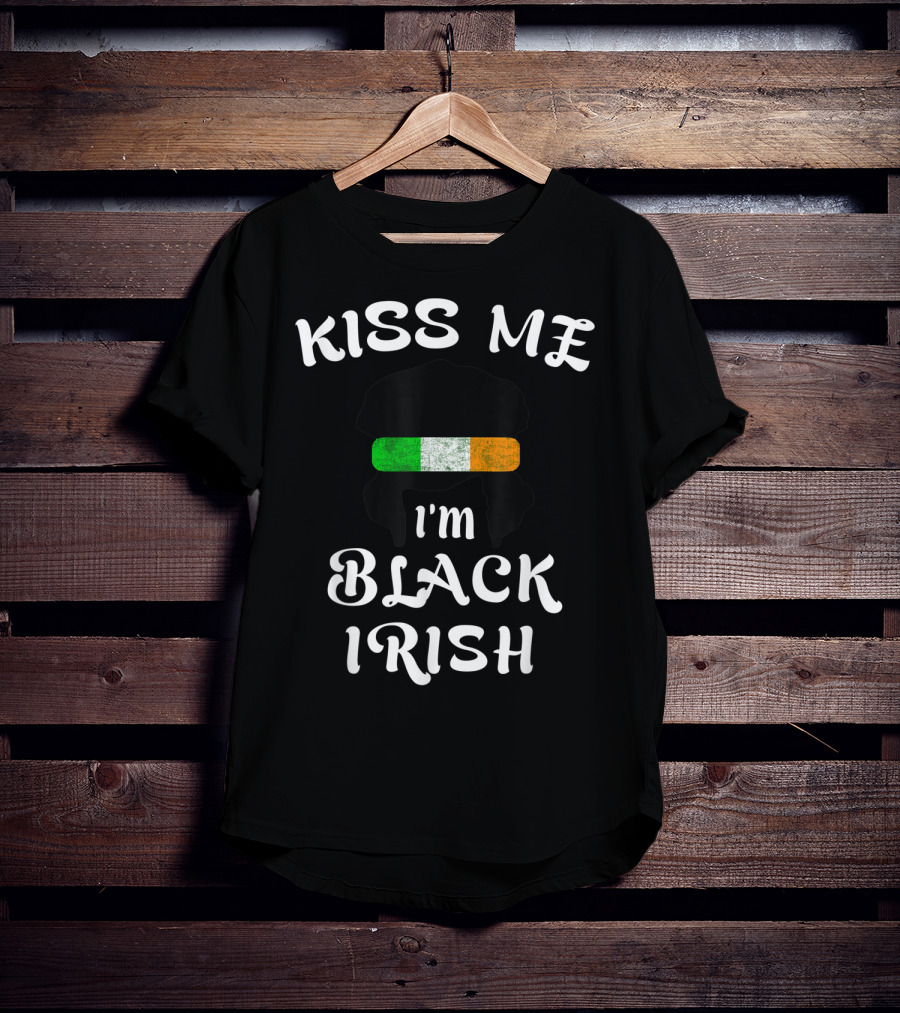 Kiss Me I'm Black Irish With Irish Flag St Patricks Day T-Shirt