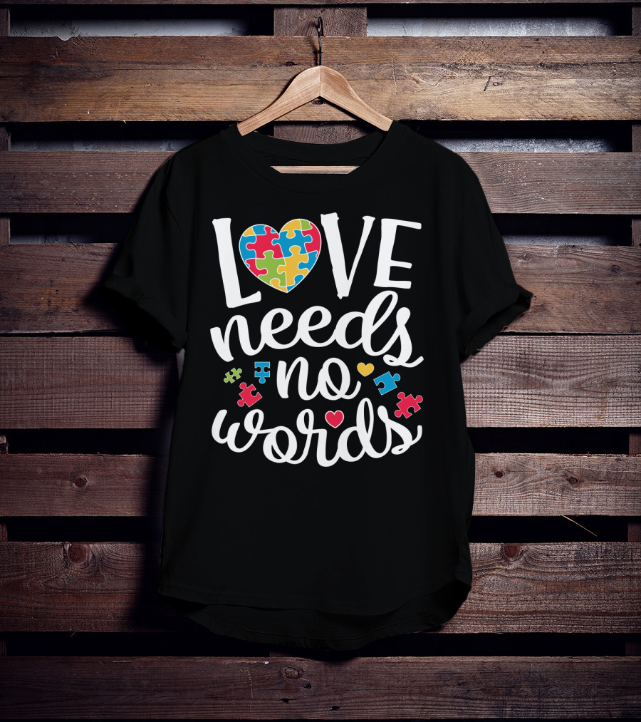 Love Needs No Words Colorful Puzzle Heart Autism Awareness T-Shirt