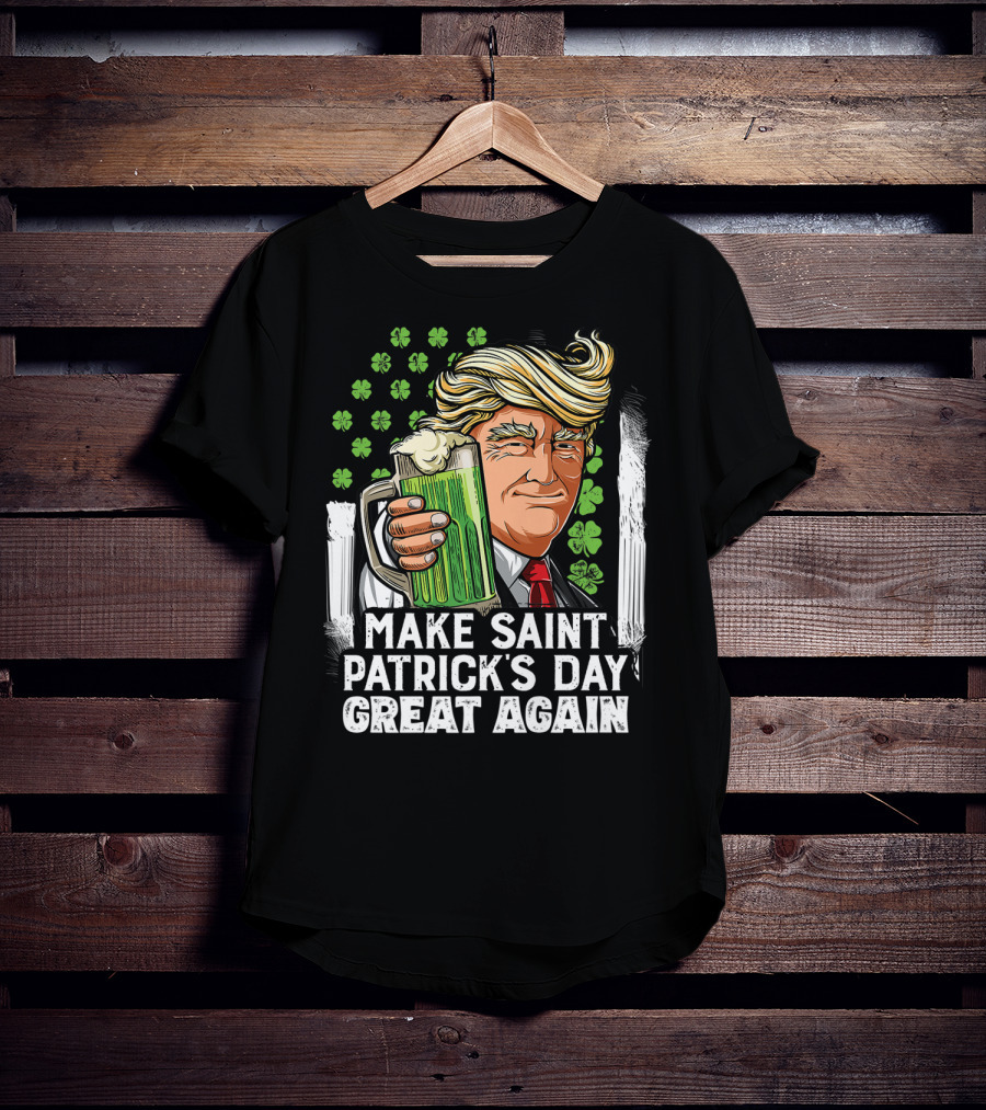 Make Saint Patrick's Day Great Again Beer Clover Man T-Shirt