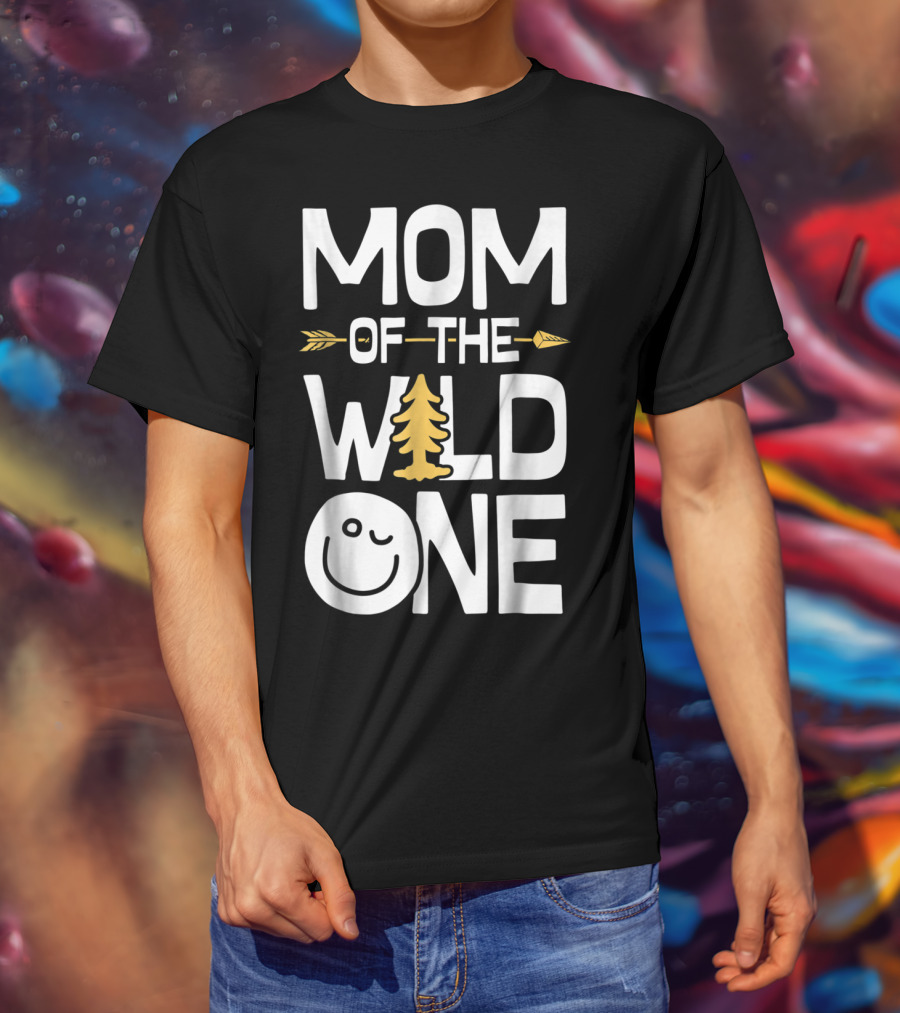 Mom Of The Wild One Arrow Tree Smiley Mother's Day Fun T-Shirt