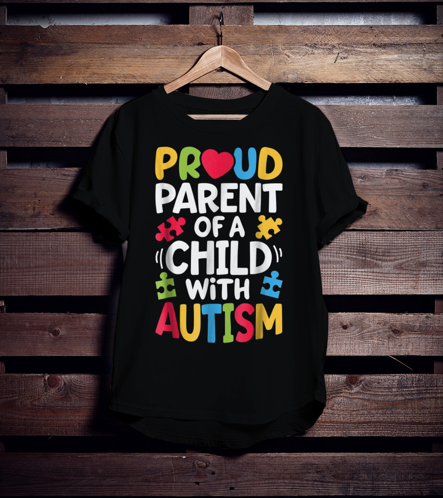 Proud Parent Of A Child With Autism Awareness Puzzle Pieces T-Shirt