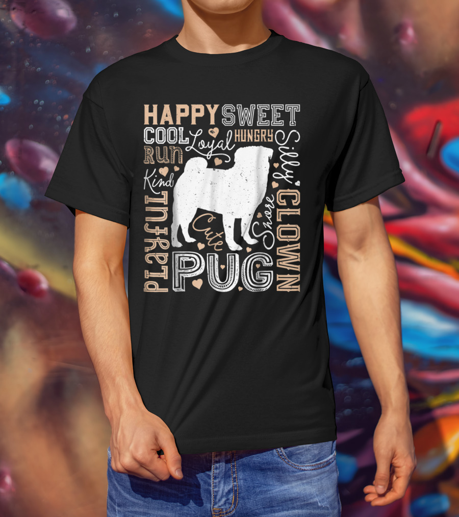 Happy Sweet Cool Loyal Hungry Silly Kind Playful Cute Pug Clown T-Shirt