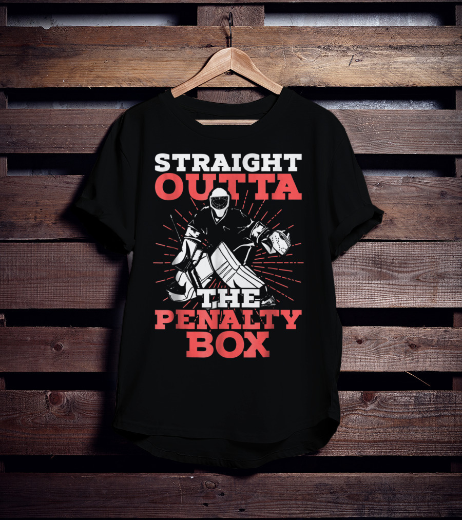 Straight Outta The Penalty Box Hockey Goalie Humor T-Shirt