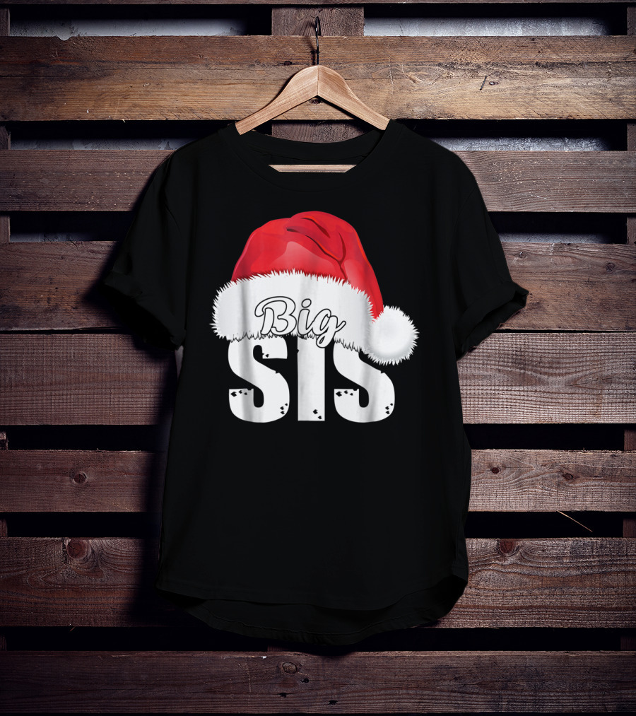 Big Sis Santa Hat Christmas Family Matching D0 T-Shirt