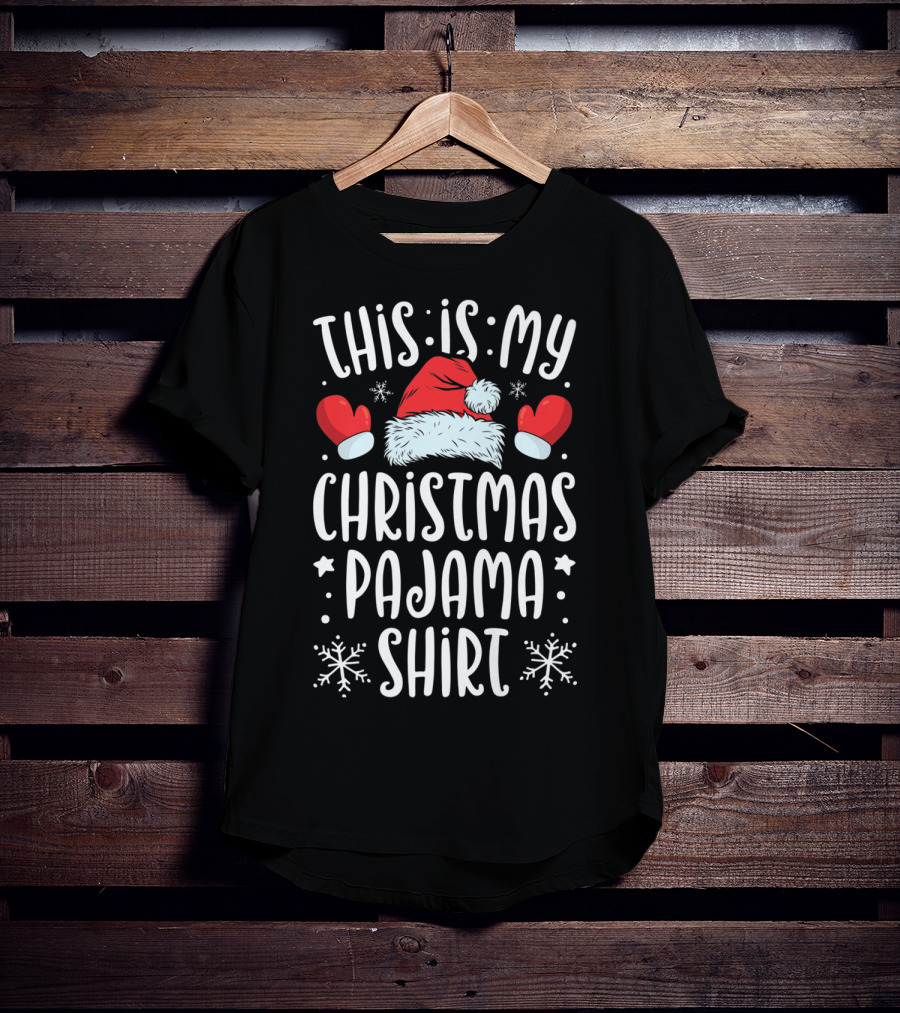 This Is My Christmas Pajama Shirt Santa Hat Mittens Snowflakes T-Shirt